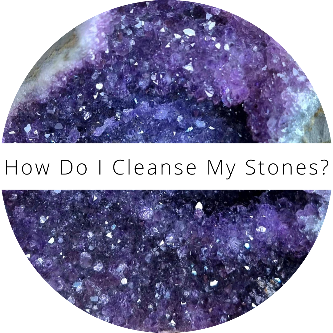How Do I Cleanse My Stones?