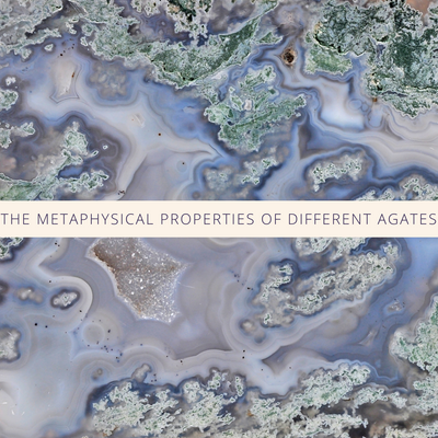 The Metaphysical Properties Of Different Agates